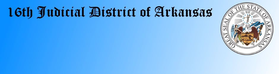 16th Judicial District of Arkansas - Comprised of Cleburne, Fulton, Independence, Izard, and Stone Counties